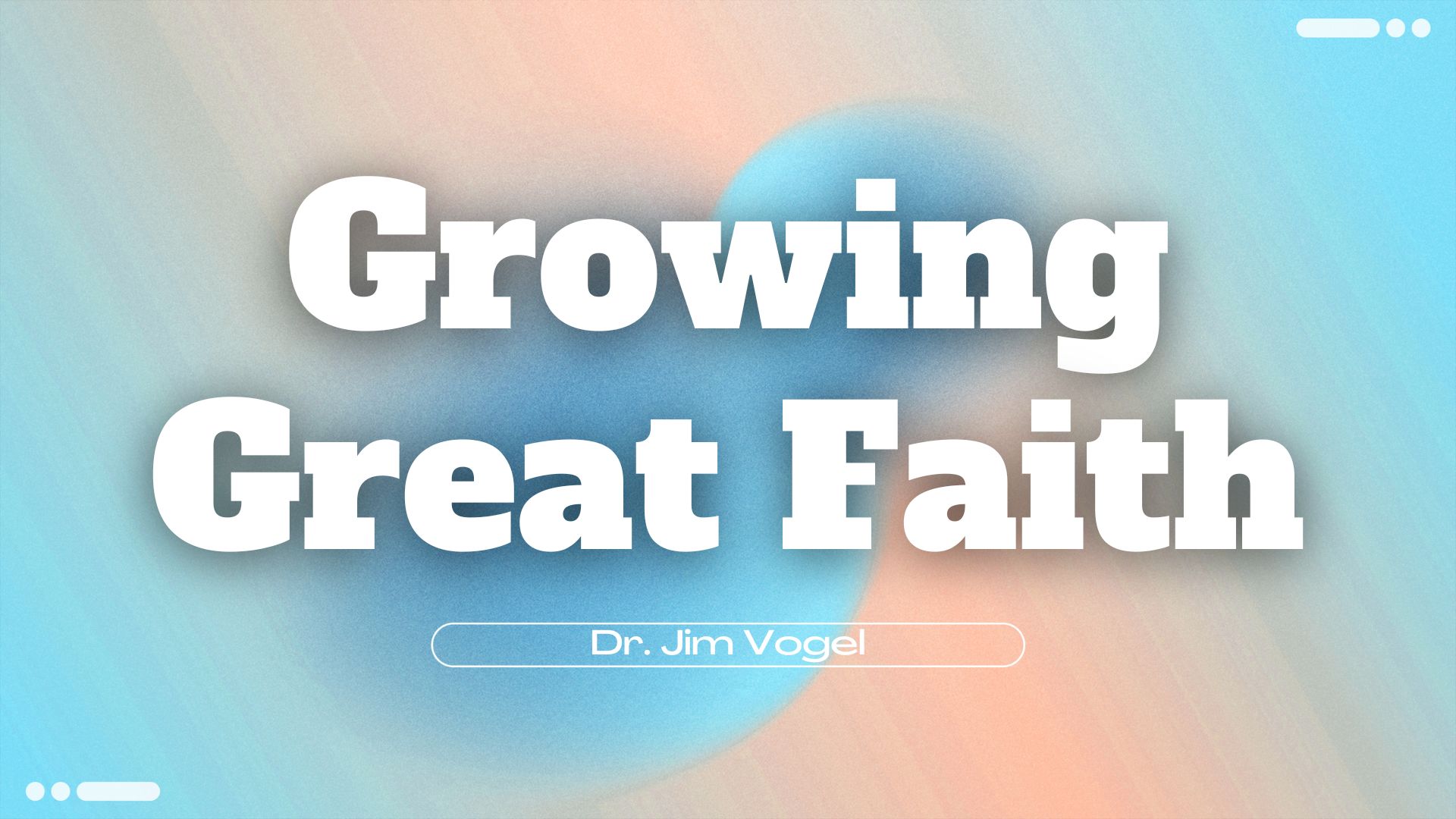 Growing Great Faith