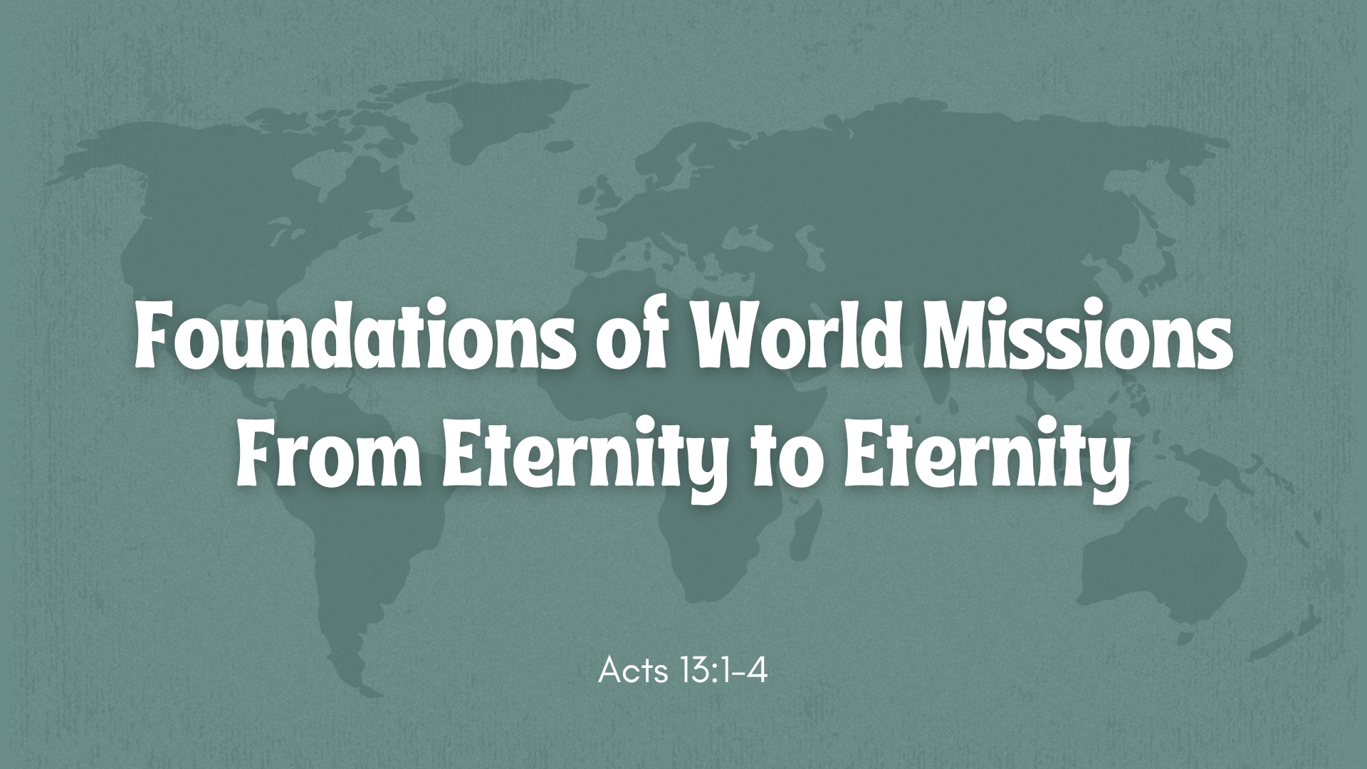 Foundations of World Missions From Eternity to Eternity